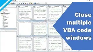 Excel VBA: How to quickly close multiple code windows in the VBA Editor