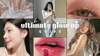 The Ultimate Guide to Glow Up:GLOW-UP Tips to Become Your Best Self #video #glowup #how#howtoglowup