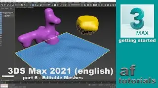 Editable Meshes - Getting Started in 3DS Max 2021 (part 6)