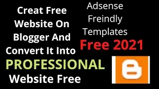 How to create a professional website on blogger.