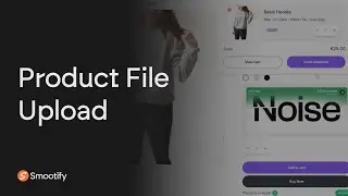 Product File Upload | Webflow & Shopify, connected! Smootify.io