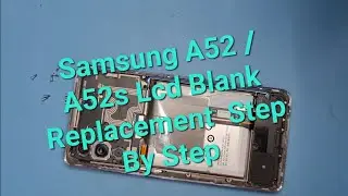 Samsung A52 5g / A52S Black Out Screen Fix - Step By Step Full Disassembly and Reassembly
