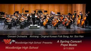 Spring Pop Concert: WHS Concert Orchestra 🎻🎼 May 11, 2023 - Arirang, Korean Folk Song (Arr. Soo Han)