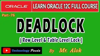#76 Oracle Tutorials | Deadlock (Row level and Table level lock) by Mr. Alok