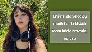 ensinando velocity modinha do tiktok (com início travado) no vsp 💚