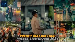 FREE 50+ PRESET LIGHTROOM TERBARU 2024 | PRESET MALAM HARI | PRESET LIGHTROOM 2024