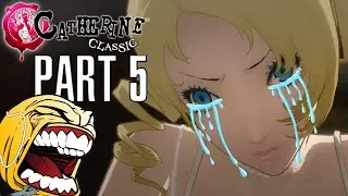 IVE NEVER BEEN SO HAPPY TO SEE SOMEONE CRY!!! I CATHERINE CLASSIC PT. 5 -Let's Play