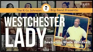 Kris Johnson Big Band "Westchester Lady"