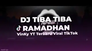 DJ TIBA TIBA RAMADHAN - VINKY YT - VIRAL TIKTOK 2K24