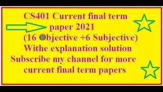 CS401 final term Current paper 2021 complete with solution(obj+Sub)