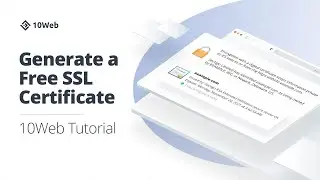 How to Generate a Free SSL Certificate (2021 Tutorial) | 10Web