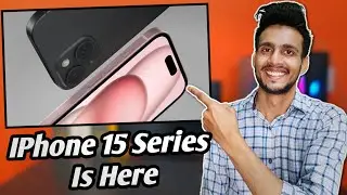 Let's Take A Look On IPhone 15 Series | IPhone 15 Series First Look & Impression