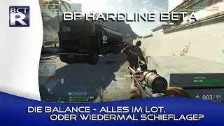 [BF Hardline BETA] Die Balance - Alles im Lot oder wiedermal Schieflage?
