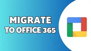 🔄 How to Migrate from Google Workspace to Office 365 (Step-by-Step 2025)