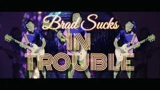 Brad Sucks - In Trouble (Official Lyric Video)