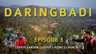 DARINGBADI || EPISODE 3 || EXPLORING ODISHA