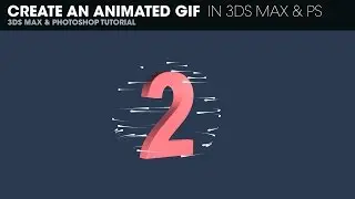 Create an Animated GIF in 3DS Max 2015 and Photoshop CC