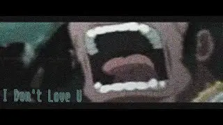 I Don't Love U