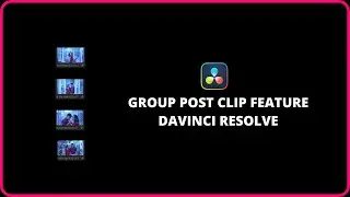 Color Grade In Group Feature Davinci Resolve 18