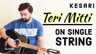 Teri Mitti Guitar Lesson |Single String | Kesari | B Praak | Patriotic Song | Beginner Level