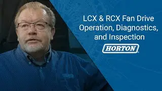 TECH TIP | LCX & RCX Fan Drive Operation, Diagnostics, and Inspection