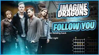 IMAGINE DRAGONS - FOLLOW YOU | Guitar Cover | Aккорды и Бой