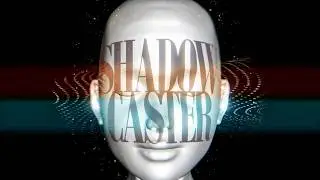 SHADOW CASTER