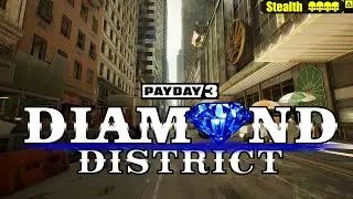 Payday 3 ДАЙМОНД ДИСТРИКТ (Diamond District) Overkill Stealth Solo all loot
