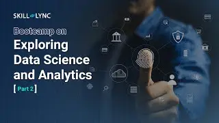 Bootcamp on Data Science (Part - 2) | Skill-Lync