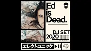 Ed is Dead - Quarantine Dj mix (2020)
