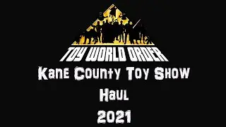 Kane County Toy Show Haul 2021!