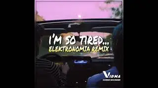 Lauv & Troye Sivan - I'm So Tired (Elektronomia Remix)