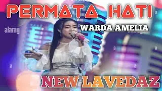 PERMATA HATI - WARDA AMELI - NEW LAVEDAZ