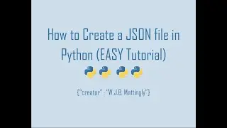 How to Create a JSON file in Python (Python and JSON Tutorial 03)