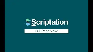 View Scripts in Full Page View | Scriptation Tutorial
