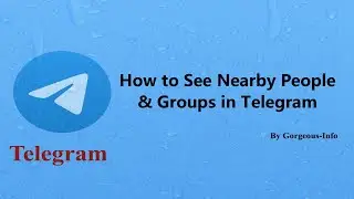 How to Find Nearby People and Groups in Telegram
