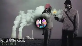 Mass of Man & Masetti - Toxic Lovers