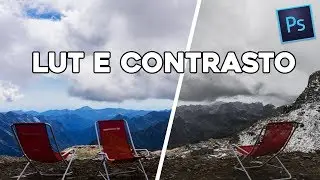 LUT e  CONTRASTO su PhotoShop (sub ENG)