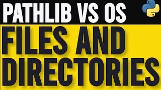 How to Manage Files and Directories Using pathlib vs os
