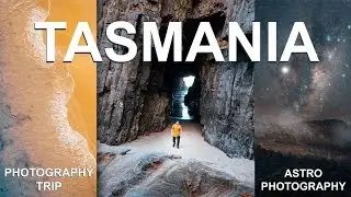 Tasmania, A Cinematic Photography Vlog
