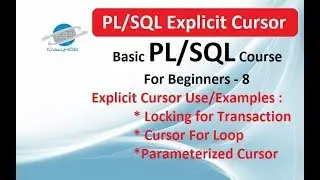 Cursor For Loop in PL/SQL - Explicit Cursor - Parameterized Cursors - Explicit Cursor Orcle