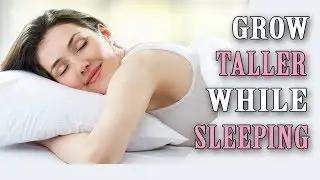 5 Tips on HOW TO GROW TALLER WHILE SLEEPING Fast And Naturally