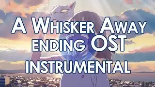 A Whisker Away - Usotsuki By Yorushika Ending Song Full INSTRUMENTAL