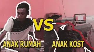 ANAK RUMAH VS ANAK KOST  | ORANG KUPANG