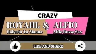 "Crazy" di Gnarls Barkley Cover di Alfio Russo Sax & Royahl