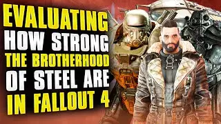 HOW STRONG REALLY ARE THE BROTHERHOOD OF STEEL IN FALLOUT 4
