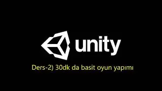 Unity 30dk da oyun yapımı