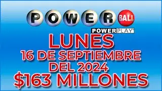 Resultados Powerball Lunes 16 de Septiembre 2024  Jackpot $163 Millones de dólares