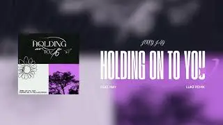 Jerry Jay - Holding On To You (Ft. May) [LUKZ REMiX]