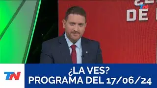 ¿LA VES? (Programa completo del 17/06/2024)